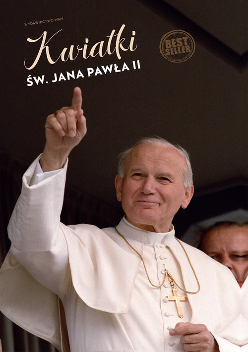 okładka Kwiatki św. Jana Pawła II książka | Janusz Poniewierski