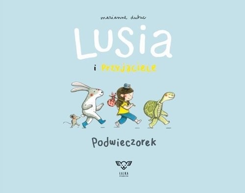 okładka Lusia i przyjaciele Podwieczorek książka | Marianne Dubuc
