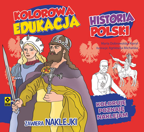 okładka Kolorowa edukacja Historia Polski Naklejki książka | Marta Dobrowolska-Kierył, Agnieszka Michalska