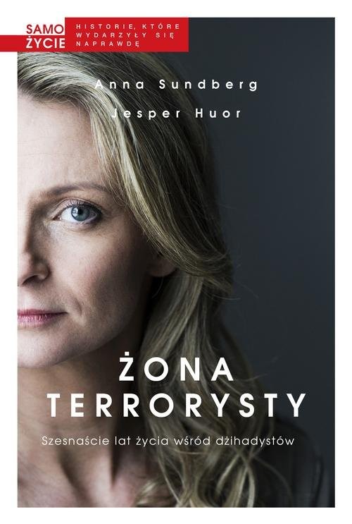 okładka Żona terrorysty książka | Anna Sundberg, Jesper Huor