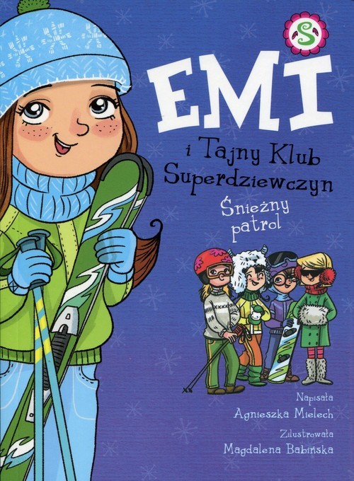 okładka Emi i Tajny Klub Superdziewczyn Tom 6 Śnieżny patrol książka | Agnieszka Mielech