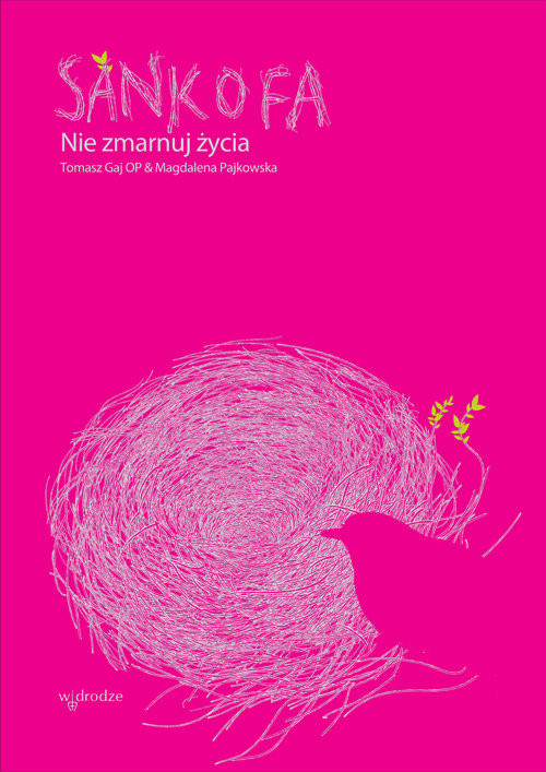 okładka Sankofa Nie zmarnuj życia książka | Tomasz Gaj, Magdalena Pajkowska