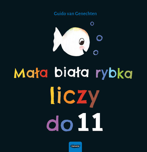 okładka Mała biała rybka liczy do 11książka |  | Guido van Genechten