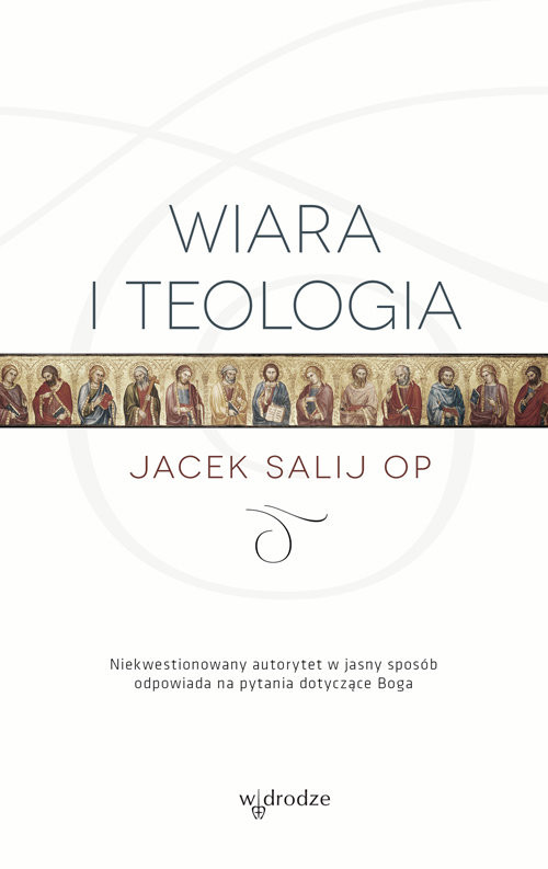 okładka Wiara i teologia książka | o. Jacek Salij OP