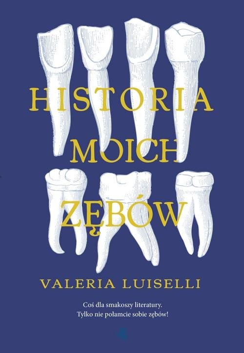 okładka Historia moich zębów książka | Valeria Luiselli