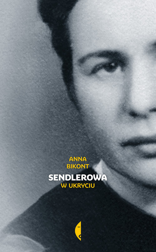 okładka Sendlerowa W ukryciu książka | Anna Bikont