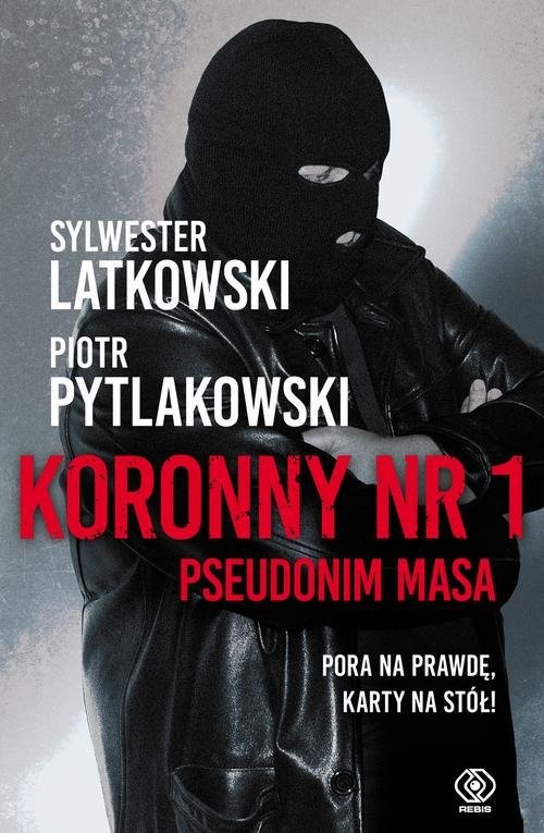 okładka Koronny nr 1 Pseudonim Masa książka | Sylwester Latkowski, Piotr Pytlakowski