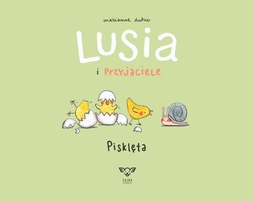okładka Lusia i przyjaciele Pisklęta książka | Marianne Dubuc