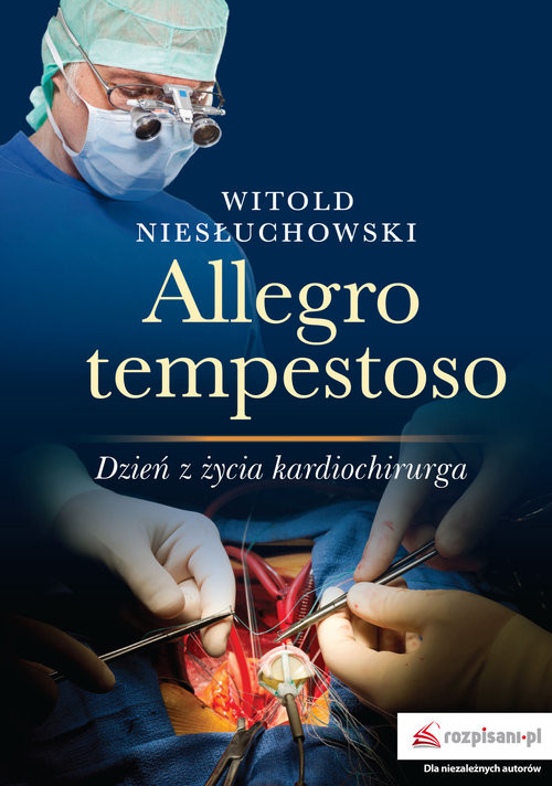 Allegro tempestoso Dzień z życia kardiochirurga