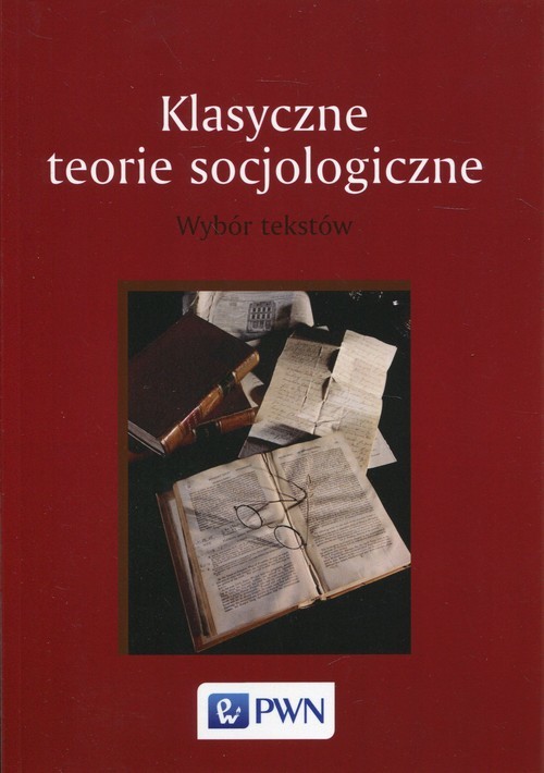 okładka Klasyczne teorie socjologiczne Wybór tekstów książka