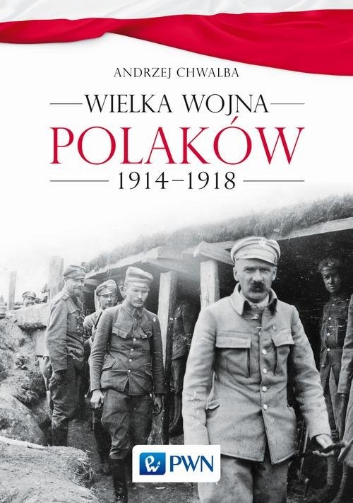 okładka Wielka wojna Polaków 1914-1918 książka | Andrzej Chwalba