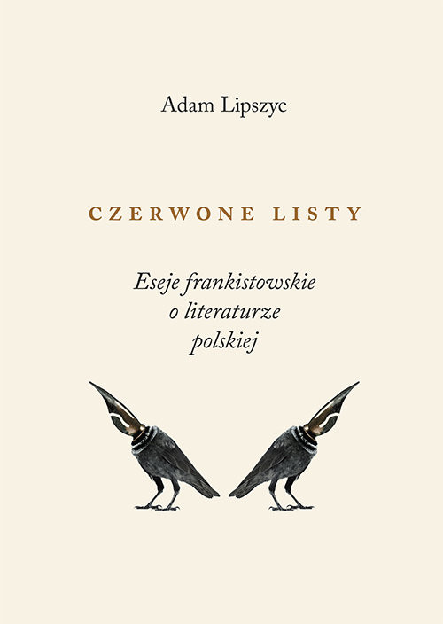 okładka Czerwone listy Eseje frankistowskie o literaturze polskiej książka | Adam Lipszyc