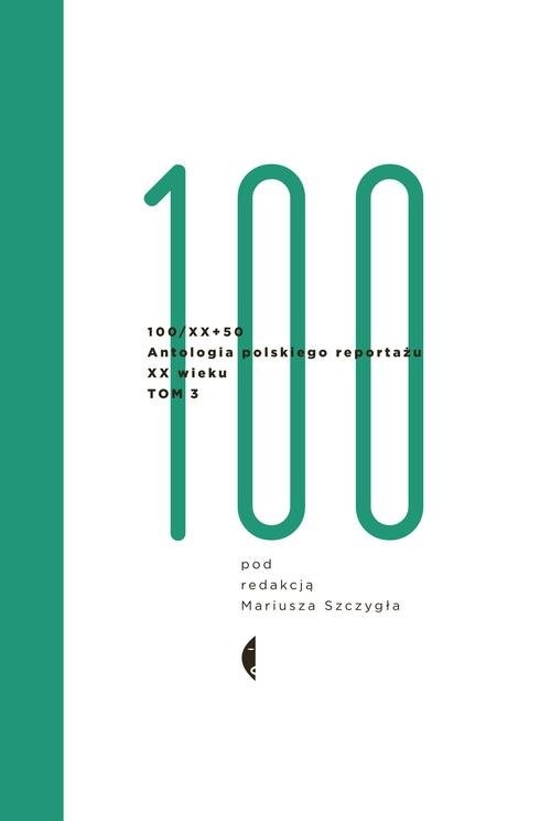 okładka Antologia 100/XX książka | Mariusz Szczygieł