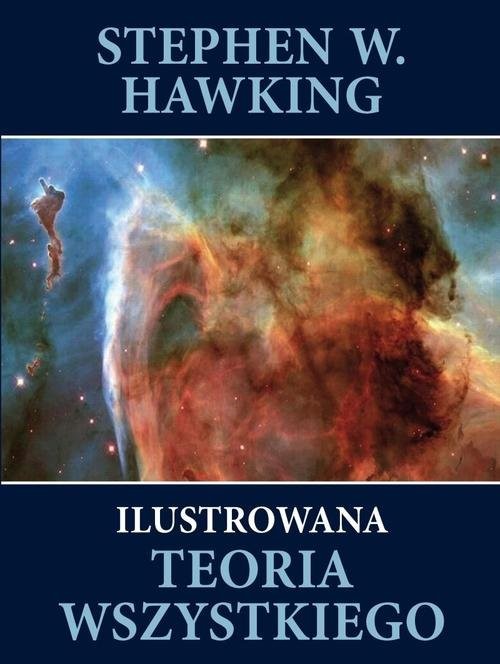 okładka Ilustrowana teoria wszystkiego książka | Stephen Hawking