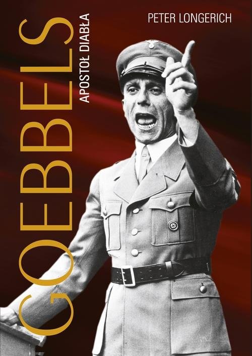 okładka Goebbels. Apostoł diabła książka | Peter Longerich