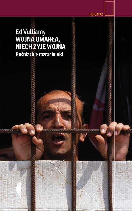 okładka Wojna umarła, niech żyje wojna. Bośniackie rozrachunki książka | Ed Vulliamy