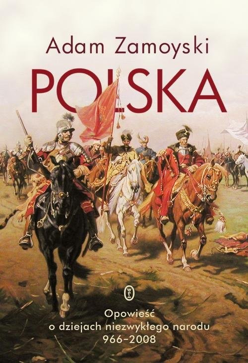 okładka Polska Opowieść o dziejach niezwykłego narodu 966-2008 książka | Adam Zamoyski