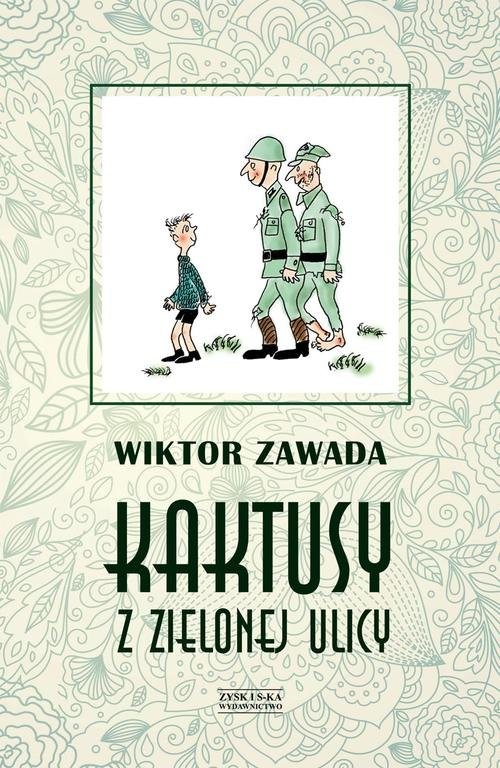 okładka Kaktusy z Zielonej ulicy książka | Wiktor Zawada
