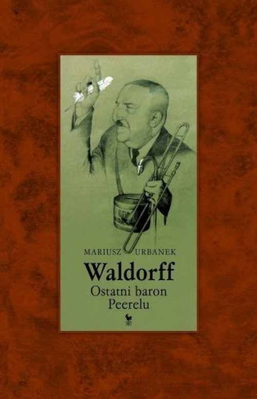 okładka Waldorff. Ostatni baron PRL-u książka | Mariusz Urbanek