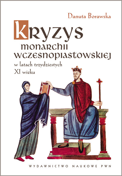 okładka Kryzys monarchii wczesnopiastowskiej w latach trzydziestych XI wieku książka | Borawska Danuta