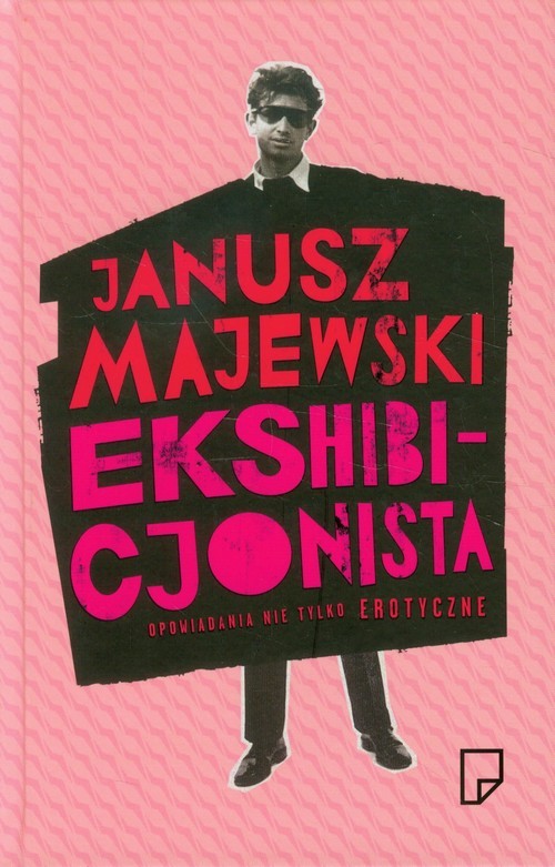 okładka Ekshibicjonista Opowiadania nie tylko erotyczn książka | Janusz Majewski