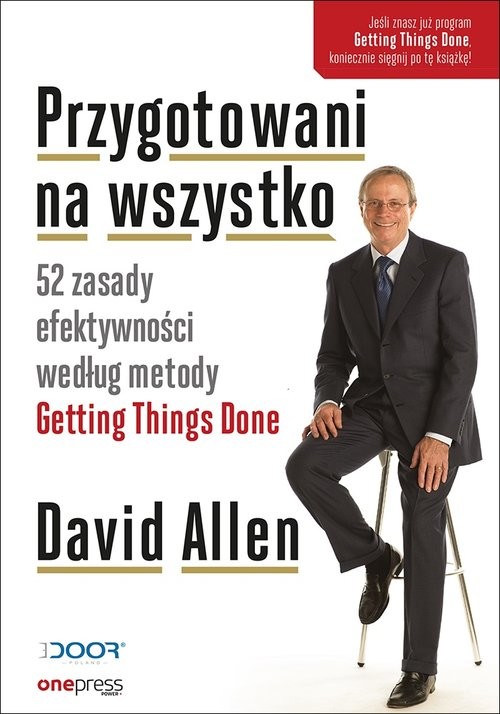 okładka Przygotowani na wszystko 52 zasady efektywności według metody Getting Things Done książka | David Allen