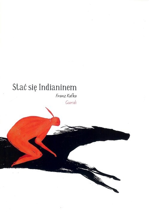 okładka Stać się Indianinem książka | Franz Kafka