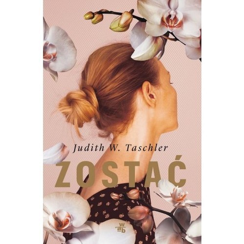 okładka Zostać książka | Judith W. Taschler