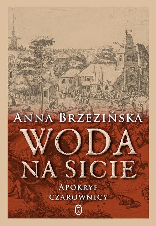 okładka Woda na sicie Apokryf czarownicy książka | Anna Brzezińska