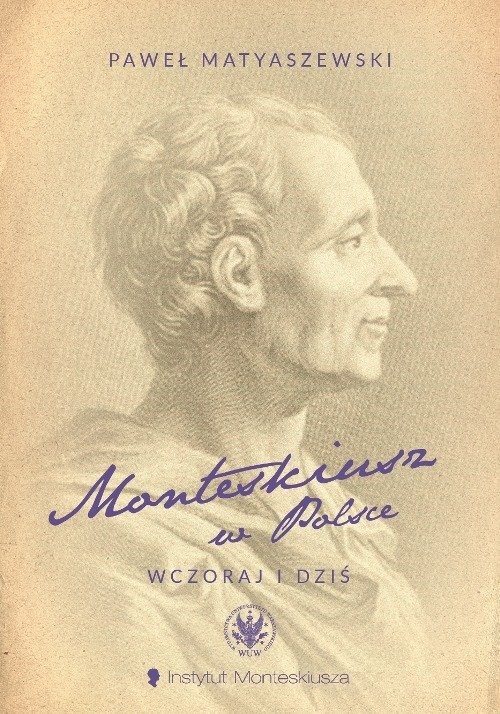 Monteskiusz w Polsce. Wczoraj i dziś