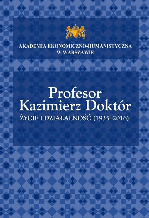 Profesor Kazimierz Doktór Życie i działalność (1935-2016)