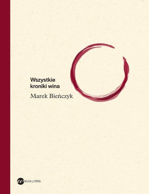 okładka Wszystkie kroniki wina książka | Marek Bieńczyk