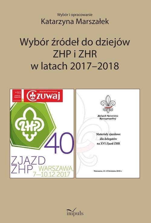 okładka Wybór źródeł do dziejów ZHP i ZHR w latach 2017-2018książka |  | Marszałek Katarzyna