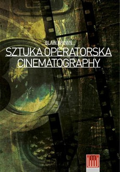 okładka Cinematography Sztuka Operatorskaksiążka |  | Blain Brown