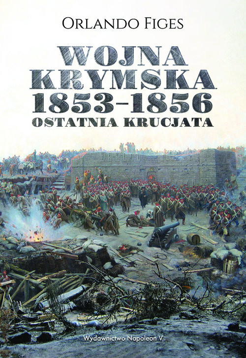 okładka Wojna krymska 1853-1856 Ostatnia krucjataksiążka |  | Orlando Figes