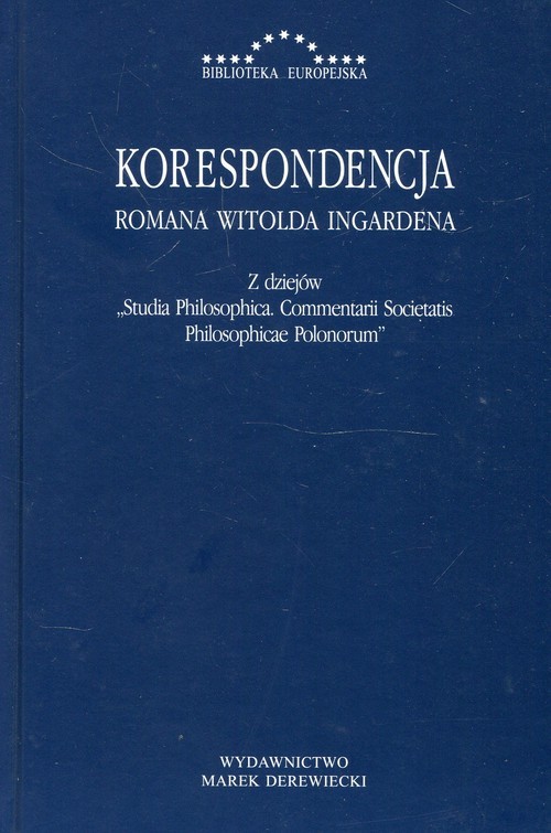 Korespondencja Romana Witolda Ingardena Z dziejów Studia Philosophica Commentarii Societatis Philosophicae Polonorum
