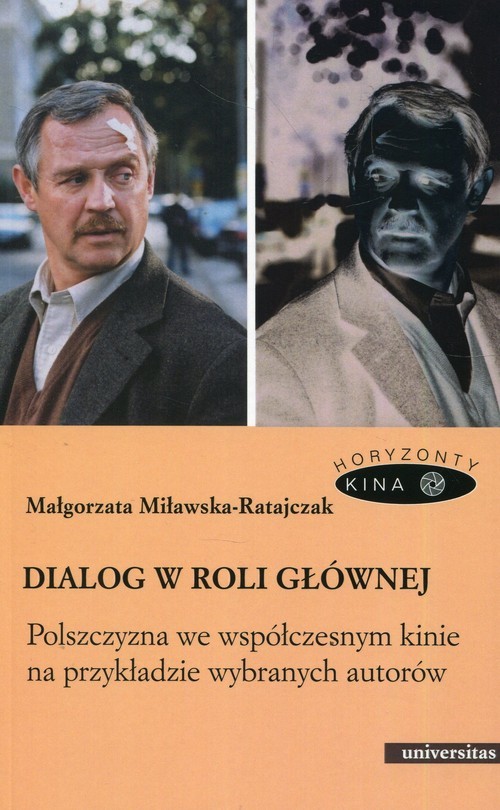 Dialog w roli głównej Polszczyzna we współczesnym kinie na przykładzie wybranych autorów