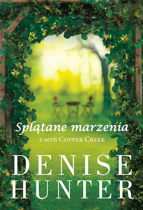 okładka Splątane marzenia Copper Creek #2 książka | Denise Hunter