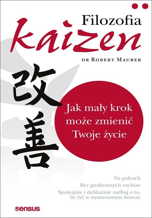 okładka Filozofia Kaizen Jak mały krok może zmienić Twoje życieksiążka |  | Maurer Robert