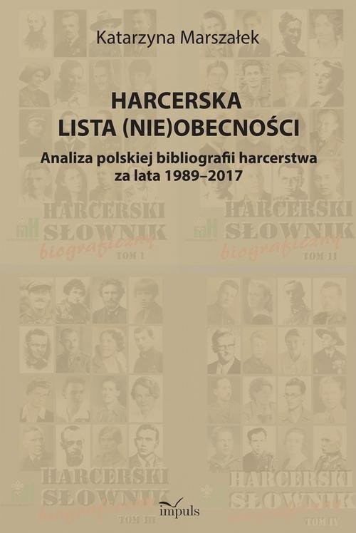 okładka Harcerska lista (nie)obecności Analiza polskiej bibliografii harcerstwa za lata 1989–2017 książka | Marszałek Katarzyna