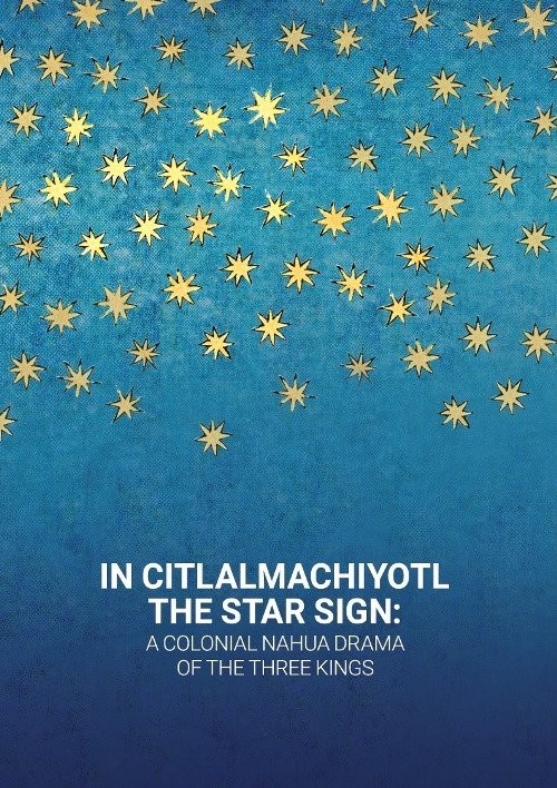 okładka In Citlalmachiyotl / The Star Sign: A colonial Nahua Drama of the Three Kingsksiążka |  | 