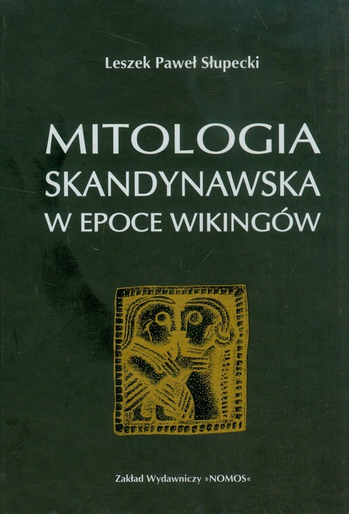 okładka Mitologia skandynawska w epoce Wikingów książka | Leszek Paweł Słupecki