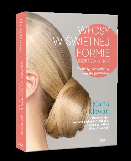 okładka Włosy w świetnej formie przez cały rok. Proteiny, humektanty i reszta potworów książka | Klowan Marta