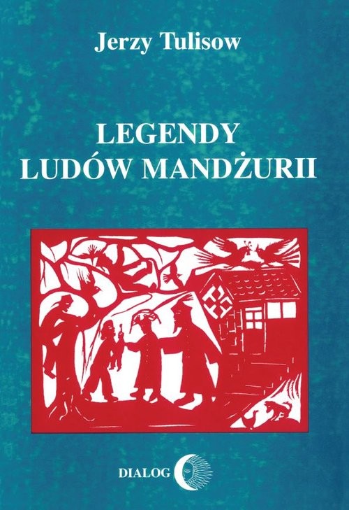 okładka Legendy ludów Mandżurii książka | Jerzy Tulisow