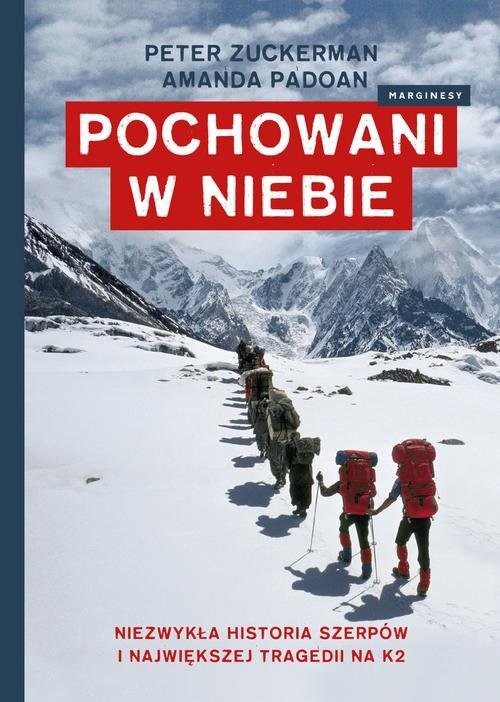 okładka Pochowani w niebie Niezwykła historia Szerpów i największej tragedii na K2 książka | Peter Zuckerman, Amanda Padoan