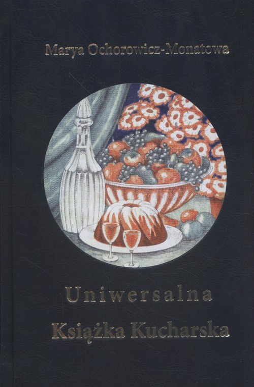 okładka Uniwersalna książka kucharska książka | Ochorowicz-Monatowa Maria