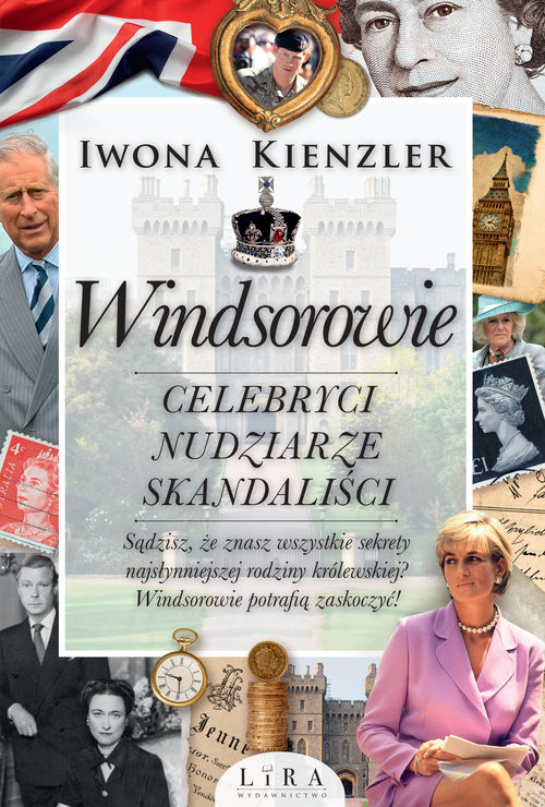 okładka Windsorowie Celebryci nudziarze skandaliści książka | Iwona Kienzler