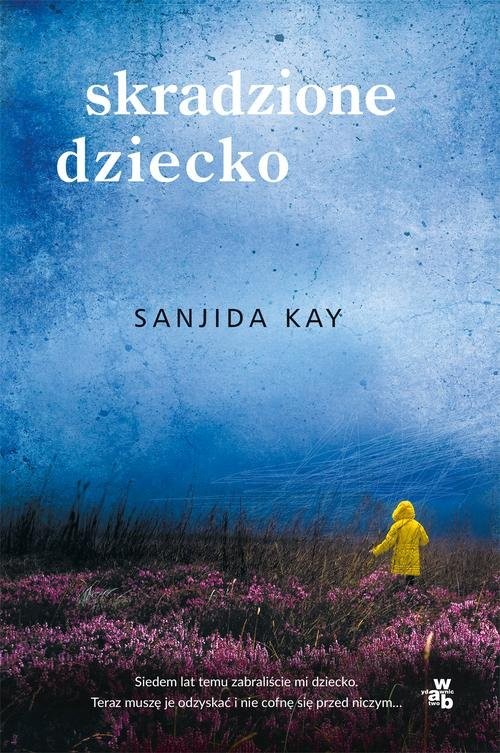 okładka Skradzione dziecko książka | Kay Sanjida