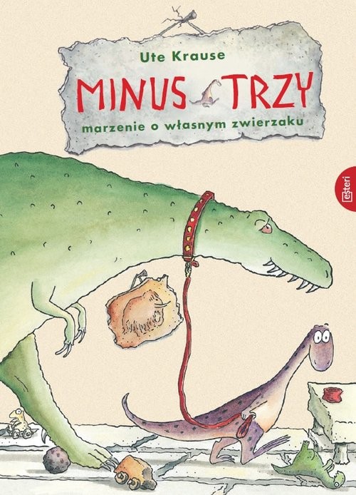okładka Minus trzy Marzenie o własnym zwierzaku książka | Ute Krause