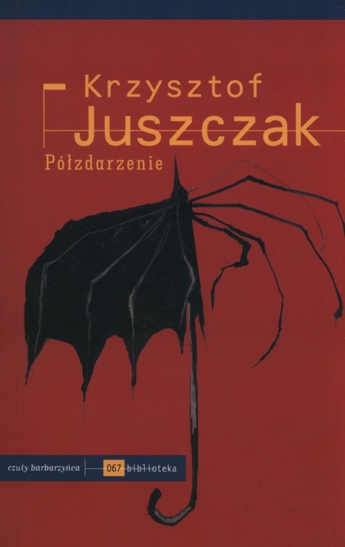 okładka Półzdarzenie książka | Juszczak Krzysztof